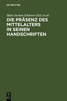 Schiewer / Stackmann |  Die Präsenz des Mittelalters in seinen Handschriften | eBook | Sack Fachmedien