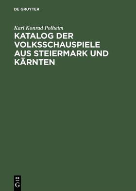 Polheim |  Katalog der Volksschauspiele aus Steiermark und Kärnten | eBook | Sack Fachmedien