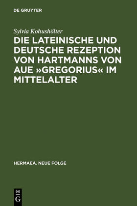Kohushölter |  Die lateinische und deutsche Rezeption von Hartmanns von Aue »Gregorius« im Mittelalter | eBook | Sack Fachmedien