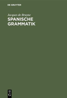 Bruyne |  Spanische Grammatik | eBook | Sack Fachmedien