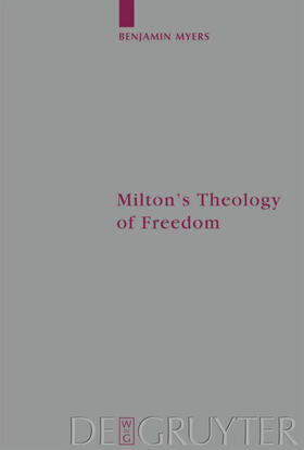 Myers |  Milton's Theology of Freedom | eBook | Sack Fachmedien