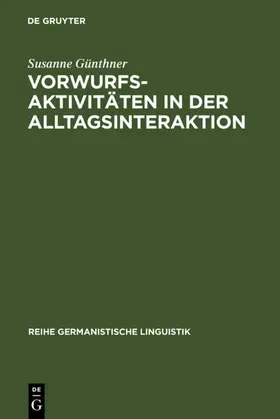 Günthner |  Vorwurfsaktivitäten in der Alltagsinteraktion | eBook | Sack Fachmedien