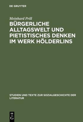 Prill |  Bürgerliche Alltagswelt und pietistisches Denken im Werk Hölderlins | eBook | Sack Fachmedien