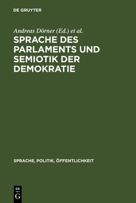 Dörner / Vogt |  Sprache des Parlaments und Semiotik der Demokratie | eBook | Sack Fachmedien