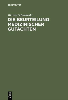 Schimanski |  Die Beurteilung medizinischer Gutachten | eBook | Sack Fachmedien