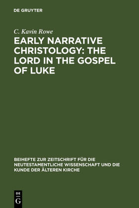 Rowe |  Early Narrative Christology: The Lord in the Gospel of Luke | eBook | Sack Fachmedien