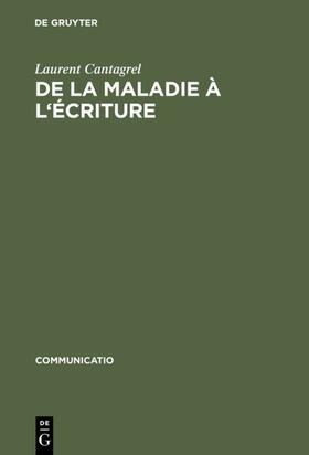 Cantagrel |  De la maladie à l'écriture | eBook | Sack Fachmedien