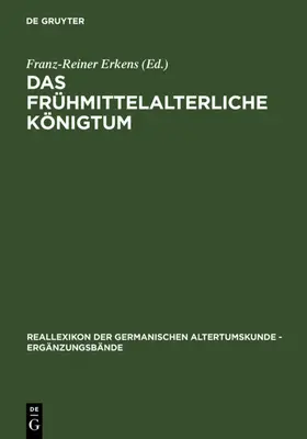 Erkens |  Das frühmittelalterliche Königtum | eBook | Sack Fachmedien