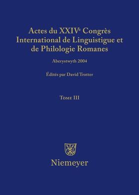 Trotter |  Actes du XXIV Congrès International de Linguistique et de Philologie Romanes. Tome III | eBook | Sack Fachmedien