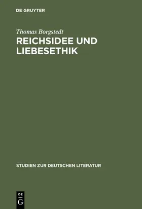 Borgstedt |  Reichsidee und Liebesethik | eBook | Sack Fachmedien