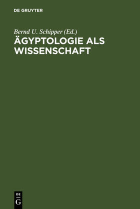 Schipper |  Ägyptologie als Wissenschaft | eBook | Sack Fachmedien