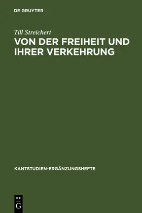 Streichert |  Von der Freiheit und ihrer Verkehrung | eBook | Sack Fachmedien