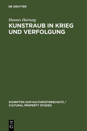 Hartung |  Kunstraub in Krieg und Verfolgung | eBook | Sack Fachmedien