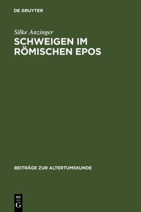 Anzinger |  Schweigen im römischen Epos | eBook | Sack Fachmedien