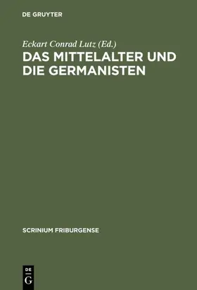 Lutz |  Das Mittelalter und die Germanisten | eBook | Sack Fachmedien