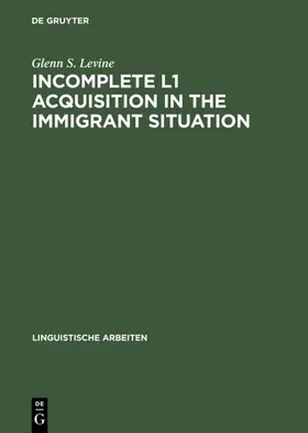 Levine |  Incomplete L1 Acquisition in the Immigrant Situation | eBook | Sack Fachmedien