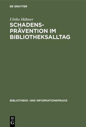 Hähner |  Schadensprävention im Bibliotheksalltag | eBook | Sack Fachmedien