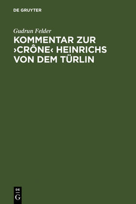 Felder |  Kommentar zur ›Crône‹ Heinrichs von dem Türlin | eBook | Sack Fachmedien