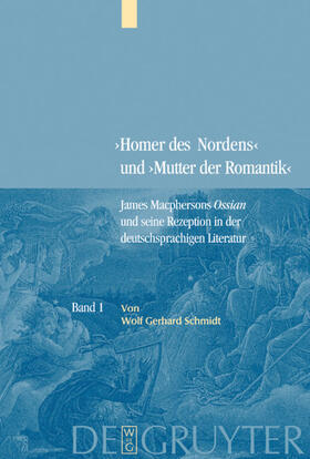 Schmidt |  Bd. 1: James Macphersons Ossian, zeitgenössische Diskurse und die Frühphase der deutschen Rezeption. Bd. 2: Die Haupt- und Spätphase der deutschen Rezeption. Bibliographie internationaler Quellentexte und Forschungsliteratur | eBook | Sack Fachmedien