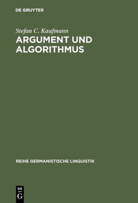 Kaufmann |  Argument und Algorithmus | eBook | Sack Fachmedien