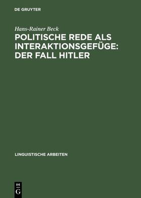 Beck |  Politische Rede als Interaktionsgefüge: Der Fall Hitler | eBook | Sack Fachmedien