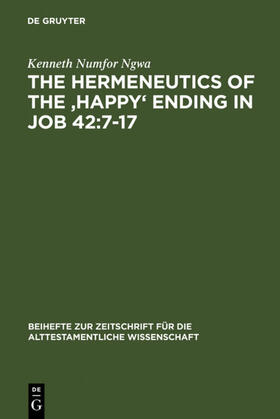 Ngwa |  The Hermeneutics of the 'Happy' Ending  in Job 42:7-17 | eBook | Sack Fachmedien