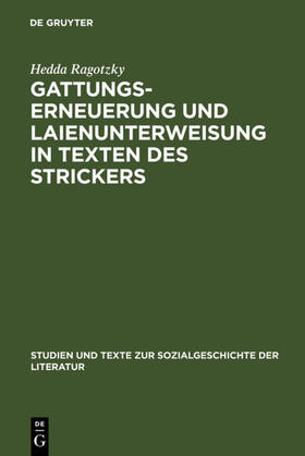 Ragotzky |  Gattungserneuerung und Laienunterweisung in Texten des Strickers | eBook | Sack Fachmedien
