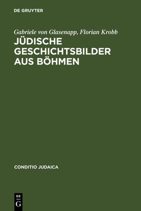 Glasenapp / Krobb |  Jüdische Geschichtsbilder aus Böhmen | eBook | Sack Fachmedien