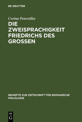 Petersilka |  Die Zweisprachigkeit Friedrichs des Großen | eBook | Sack Fachmedien