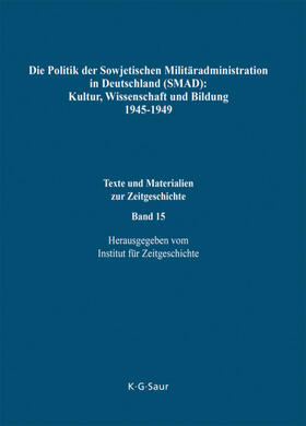 Tschubarjan / Möller / Koslow | Die Politik der Sowjetischen Militäradministration in Deutschland (SMAD): Kultur, Wissenschaft und Bildung 1945-1949 | E-Book | sack.de
