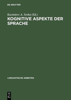 Sroka |  Kognitive Aspekte der Sprache | eBook | Sack Fachmedien