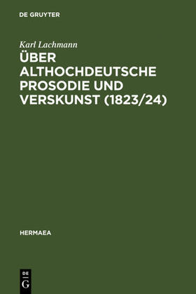 Lachmann / Hennig |  Über althochdeutsche Prosodie und Verskunst (1823/24) | eBook | Sack Fachmedien