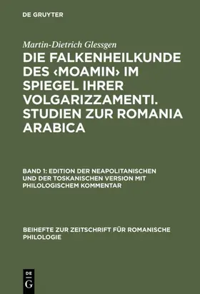 Glessgen |  Die Falkenheilkunde des ‹Moamin› im Spiegel ihrer volgarizzamenti. Studien zur Romania Arabica | eBook | Sack Fachmedien