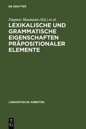 Haumann / Schierholz |  Lexikalische und grammatische Eigenschaften präpositionaler Elemente | eBook | Sack Fachmedien