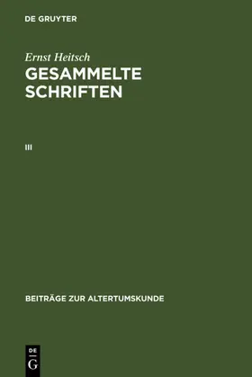 Heitsch |  Ernst Heitsch: Gesammelte Schriften. III | eBook | Sack Fachmedien