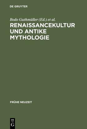 Guthmüller / Kühlmann |  Renaissancekultur und antike Mythologie | eBook | Sack Fachmedien