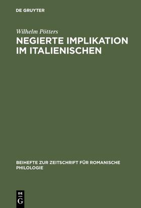 Pötters |  Negierte Implikation im Italienischen | eBook | Sack Fachmedien