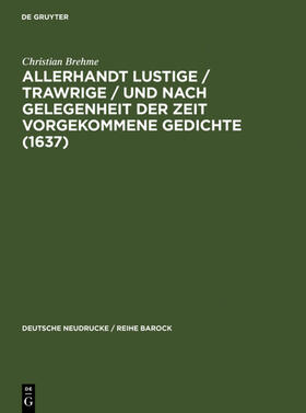Brehme / Harper |  Allerhandt Lustige / Trawrige / vnd nach gelegenheit der Zeit vorgekommene Gedichte (1637) | eBook | Sack Fachmedien