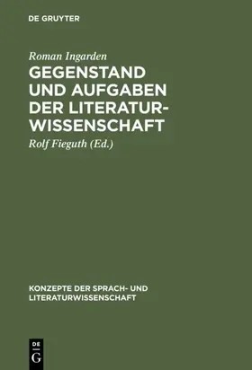 Ingarden / Fieguth |  Gegenstand und Aufgaben der Literaturwissenschaft | eBook | Sack Fachmedien