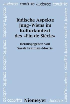 Fraiman-Morris |  Jüdische Aspekte Jung-Wiens im Kulturkontext des »Fin de Siècle« | eBook | Sack Fachmedien