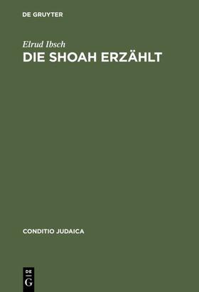 Ibsch |  Die Shoah erzählt | eBook | Sack Fachmedien
