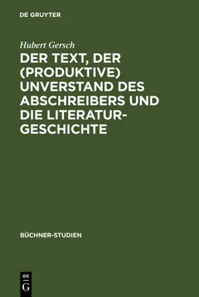 Gersch |  Der Text, der (produktive) Unverstand des Abschreibers und die Literaturgeschichte | eBook | Sack Fachmedien