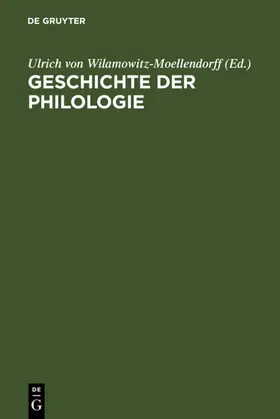 Wilamowitz-Moellendorff |  Geschichte der Philologie | eBook | Sack Fachmedien