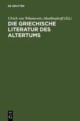 Wilamowitz-Moellendorff |  Die griechische Literatur des Altertums | eBook | Sack Fachmedien