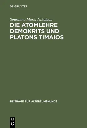 Nikolaou |  Die Atomlehre Demokrits und Platons Timaios | eBook | Sack Fachmedien