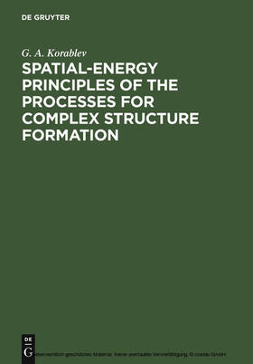 Korablev |  Spatial-Energy Principles of the Processes for Complex Structure Formation | eBook | Sack Fachmedien