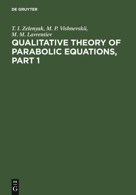 Zelenyak / Vishnevskii / Lavrentiev |  Qualitative Theory of Parabolic Equations, Part 1 | eBook | Sack Fachmedien