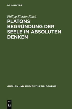 Finck |  Platons Begründung der Seele im absoluten Denken | eBook | Sack Fachmedien