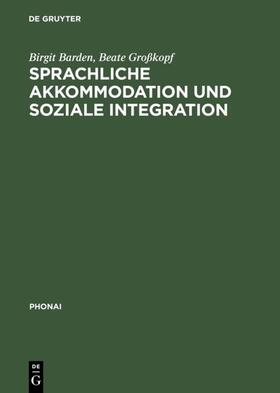 Barden / Großkopf |  Sprachliche Akkommodation und soziale Integration | eBook | Sack Fachmedien