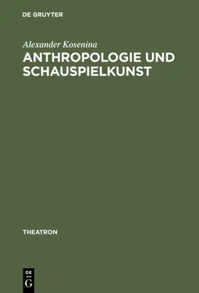 Košenina / Kosenina |  Anthropologie und Schauspielkunst | eBook | Sack Fachmedien